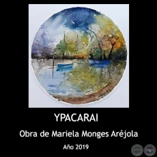 YPACARA - Obra de Mariela Monges Arjola - Ao 2019